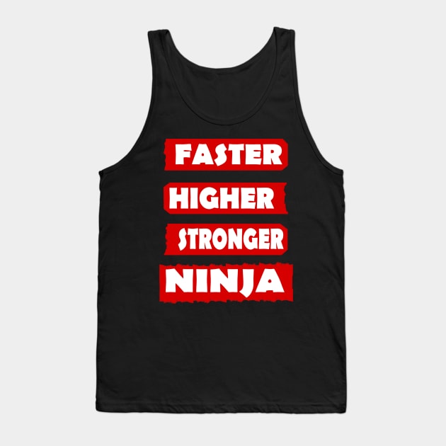 Fast Higher Stronger Ninja Karate Sport Samurai Tank Top by FindYourFavouriteDesign